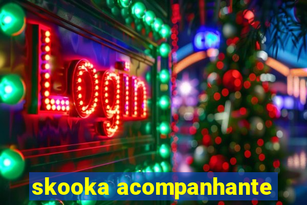 skooka acompanhante